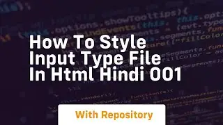 How to style input type file in html hindi 001