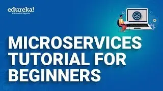 Microservices Tutorial for Beginners | Microservices Architecture | Microservices Training | Edureka