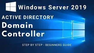 Windows Server 2019 Active Directory Domain Controller Install | Step by Step