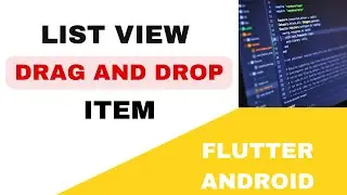 🥸  FLUTTER ANDROID ~   🥸  DRAG AND DROP ITEMS IN A LIST VIEW ~   🥸  TUTORIAL