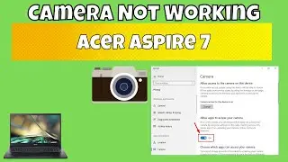 How to Fix Acer Aspire 7 Camera Not Working Problem