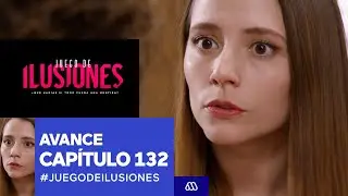 Juego de Ilusiones / Avance Capítulo 132 / Mega