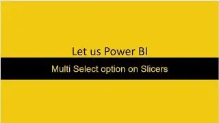 Enable Multi Select on Slicers Power BI