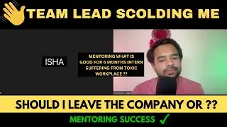 Isha | 6 months of internship in toxic work place | 🎉 Should I change my job or ? doubts Clarified 🎉