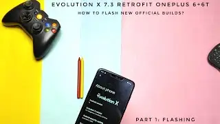 Evolution X 7.3 retrofit Android 13 for OnePlus 6+6T How to flash retrofit roms: Full tutorial!