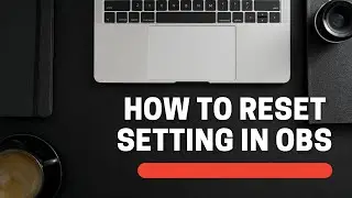 how to reset the settings in OBS .. according to your system requirements