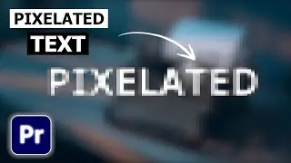 How To Make Pixelated Text In Premiere Pro | Premiere Pro Text Effect Tutorial