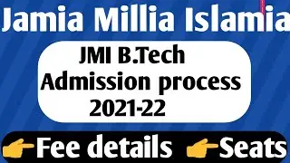 Jamia Millia Islamia B.tech 2021 Admission 2021-22 Jamia B.tech Seats, eligibility criteria, Fees
