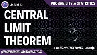 Lec-43: Central Limit Theorem | Probability and Statistics