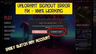 Valorant Error  Fix - Unable to Sign Out or Switch account