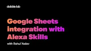 Fetch data from Google Sheets using an Alexa Skill | Python Skill Templates - Dabble Lab 268