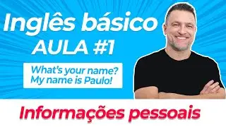 AULA DE INGLÊS BÁSICO #1 COMPLETA E ATUALIZADA - INFORMAÇÕES PESSOAIS 2020