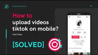 How to upload videos tiktok on mobile? [SOLVED]