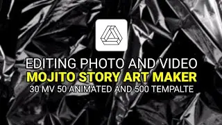 MOJITO STORY ART MAKER FULLPACK 2020 | EDITING PHOTO AND VIDEO ANDROID