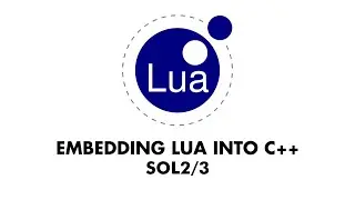 Sol2 - Setup Visual Studio (Embedding Lua into C++) [1/2]