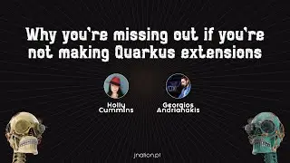 Why you're missing out if you're not making Quarkus extensions by Holly Cummins Georgios Andrianakis