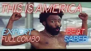 This is America by Childish Gambino in Beat Saber! (Expert, Full Combo, S Rank)