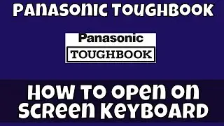 How to Open on Screen Keyboard on Panasonic Toughbook