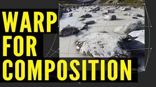 Photoshop Warp Tool Tutorial: How to tweak the composition of your landscape photo