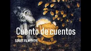 Cuento de cuentos  / Yuri Norshteyn / Soviet Film (1979)