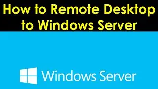 Remote Desktop to Windows Server | How to Configure Remote Desktop in Windows Server | RDP Windows