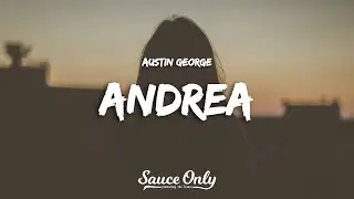 Austin George - Andrea (Lyrics)