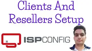 How to Add a new Client in ISPConfig | ISPconfig Tutorial - Clients And Resellers Setup