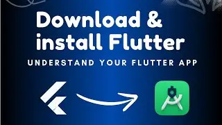 How to download and install Flutter | Your first Flutter app