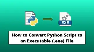 How to Convert Python Script to an Executable (.exe) File || How to Convert any Python File to .EXE