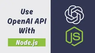 How to use OpenAI API in Node js?