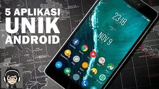 5 APLIKASI UNIK UNTUK ANDROID YANG WAJIB KAMU INSTAL