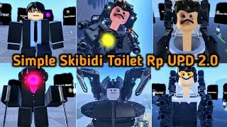 Simple Skibidi Rp New Update 2.0 Part 1 All New Morphs And How To Get New Badge ??