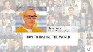 How to Inspire the World | Peter Kelly