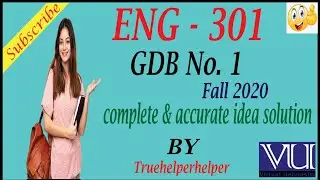 ENG 301 GDB No.1 Fall 2020 || complete & accurate idea solution || by Truehelperhelper