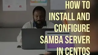 How to Install and Configure Samba server in CentOS/RHEL