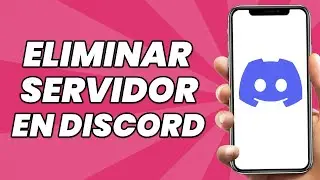 Cómo Eliminar un servidor en Discord (2023)