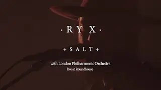RY X - Salt - Live at the Roundhouse with the London Philharmonic Orchestra
