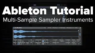 Ableton Tutorial: Multi-Sample Sampler Instruments [Getting Started]