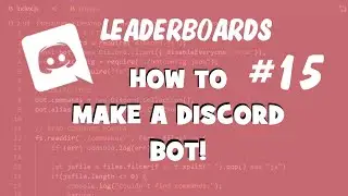 How to make a Discord Bot - Leaderboards!