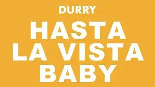Durry - Hasta La Vista Baby (Official Audio)