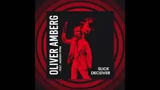 Oliver Amberg feat. Alessio Spini - Slick Deceiver (excerpt)