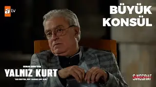 Konsül’de Büyük Karar - Yalnız Kurt 30. Bölüm