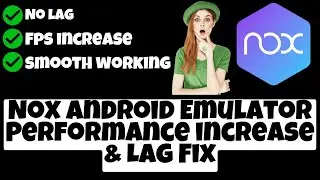 Nox Android Emulator Performance increase & Lag Fix 2023 Lenovo Windows Laptop / PC