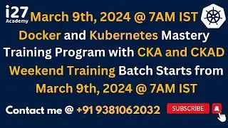 March 09th 2024 @7AM IST | Kubernetes Training తెలుగులో  | CKA and CKAD | Real time based approach