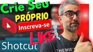 Como Criar e Colocar Like INSCREVA-SE do YouTube com Editor SHOTCUT