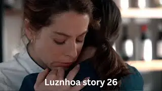 Luznhoa story 26 (English subs)