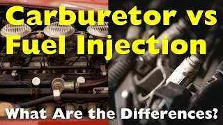 Carburetor vs Fuel Injection: What Are the Differences?