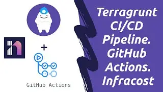 Terragrunt CI/CD Pipeline с использованием Infracost. Что такое Infracost. GitHub Actions