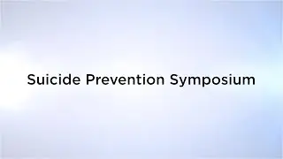 Suicide Prevention Symposium