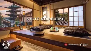 Kyoto Starbucks Coffee Shop Music Playlist, Cafe Jazz Music - Study Music, Work Music BGM